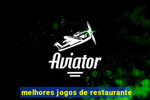 melhores jogos de restaurante